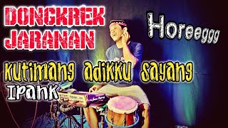 Download lagu Kutimang adikku sayang IPANK ( Cover ) dongkrek jaranan yayan jandut mp3