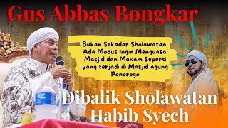 Download lagu GUS ABBAS BONGKAR MODUS DIBALIK SHOLAWATAN HABIB SYECH ‼️ JANGAN MAIN MAIN DENGAN PWI LS ‼️ mp3