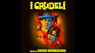 Ennio Morricone: I Crudeli (Un Monumento)