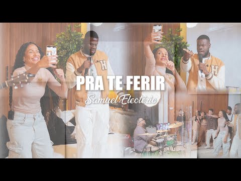 Pra Te Ferir - Samuel Eleotério