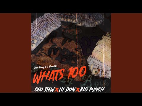 Whats 100? (feat. Lil Don & Big Punch)