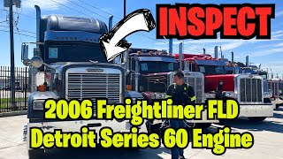 Inspect 2006 Freightliner FLD with Detroit Series 60 Engine