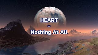 Heart - &quot;Nothing At All&quot; *Remastered Version* HQ/With Onscreen Lyrics!