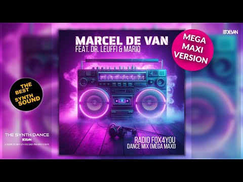 MarcelDeVan feat. Dr. Leuffi & Mario ( RadioFox4You  Dance Mix )  [ MegaMaxi - YouTube Version ]