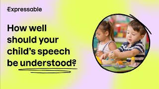 How well should your child's speech be understood