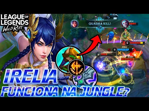 IRELIA JUNGLE É FORTE E NINGUÉM USA! LOL WILD RIFT