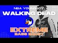 EXTREME BASS BOOST WALKING DEAD YOUNGBOY NEVER BROKE AGAIN