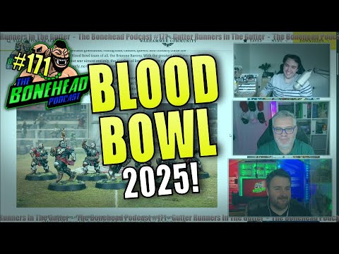 The Bonehead Podcast #171 - All Things Blood Bowl 2025