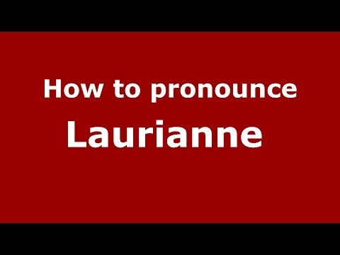 How to pronounce Laurianne  (French/France) - PronounceNames.com