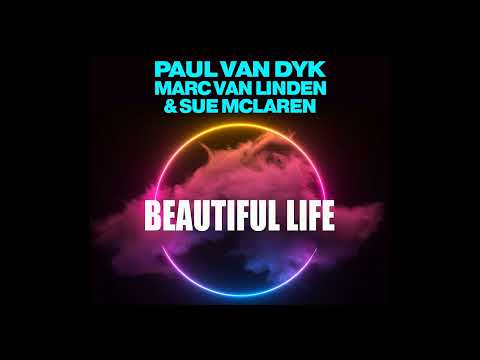 Paul van Dyk & Marc van Linden & Sue McLaren - Beautiful Life (Shine Ibiza Anthem 2023)