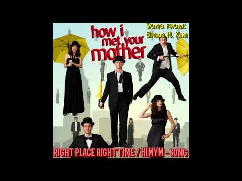 right place right time / HIMYM - song