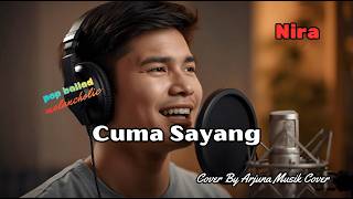 Download lagu Cuma Sayang - Nira Diana | Cover Pop Ballad Melancholic | Tembang Kenangan mp3