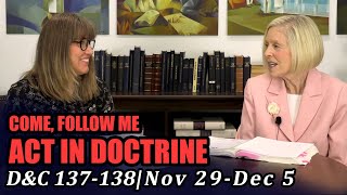 Come Follow Me: Act in Doctrine (Doctrine and Covenants 137-138, Nov 29-Dec 5)