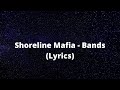 Shoreline Mafia Bands Lyrics