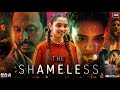 The Shameless Full Movie Anasuya Sengupta Omara Shetty Review Facts
