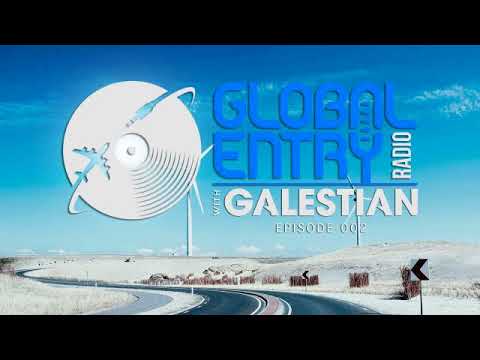 Global Entry Radio 002 - 2018 Melodic Techno, Deep House, Progressive House, Deep-tech [May 2018]