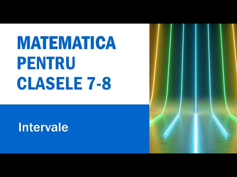 Intervale - Operatii cu intervale de numere reale - Matematica - Clasele 7-8 - Lectia 11 - Algebra
