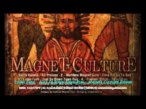 Lutah Fyah - Just So Down Town Run [Magnet Culture Riddim] May 2014