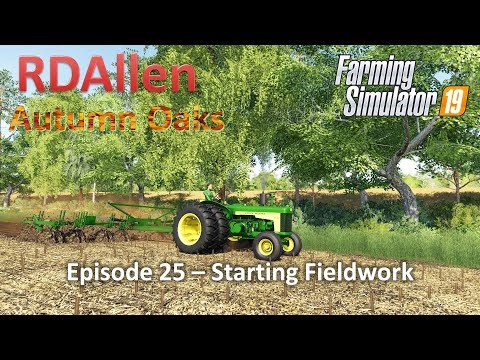 Starting Fieldwork | E25 Autumn Oaks | Farming Simulator 19