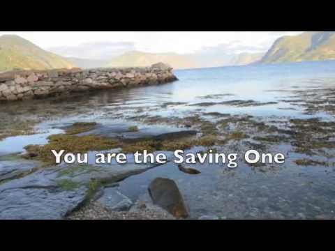 The Saving One (lyrics) Chris Tomlin