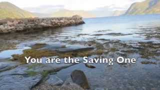 The Saving One (lyrics) Chris Tomlin