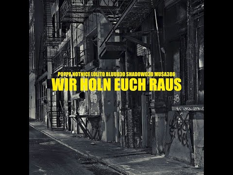 LIMIT 29 - WIR HOLN EUCH RAUS ( FT. POPPA NOTNICE, LOLITO, BLUU030, SHADOW030, MUSA386 )