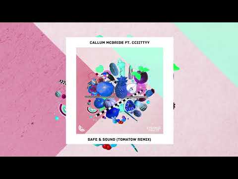 Callum McBride - Safe & Sound (ft. CCIITTYY) (Tomatow Remix)