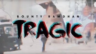 Bounty Ramdhan - Tragic (Official Lyric Video)