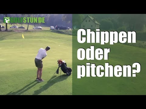 Chippen oder pitchen?
