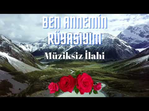Ben Annemin Rüyasıyım - Müziksiz İlahi