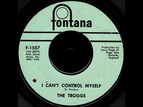 The Troggs "I Can't Control Myself"