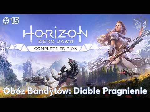 Horizon Zero Dawn | Obóz Bandytów: Diable Pragnienie odc.15 | LZ