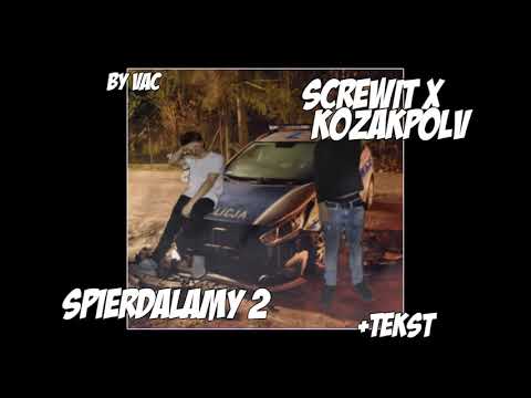 SCREWIT x KOZAKPOLV - SPIERDALAMY 2 +TEKST