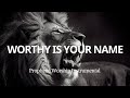 Prophetic Worship Instrumental -WORTHY IS YOUR NAME| Jesus Image| Soaking Worship Music