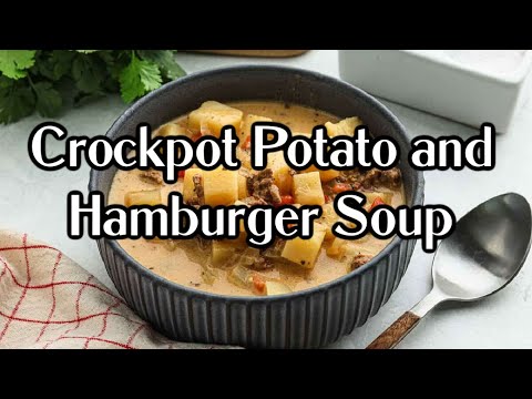 Delicious Crock Pot Potato and Hamburger Soup