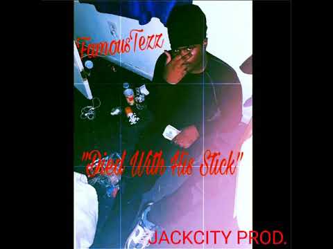 FamousTezz- "Died With His Stick" (prod.Osothaplug)