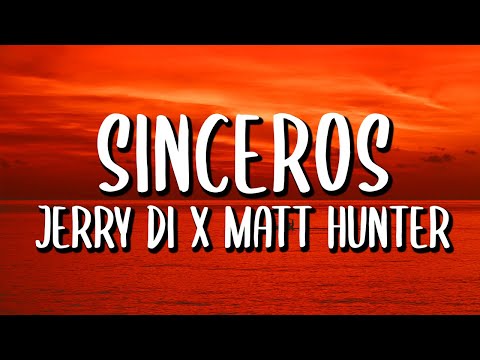 Matt Hunter x Jerry Di - Sinceros (Letra/Lyrics)