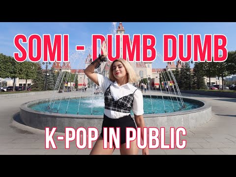 [K-POP IN PUBLIC] SOMI (전소미) - DUMB DUMB
