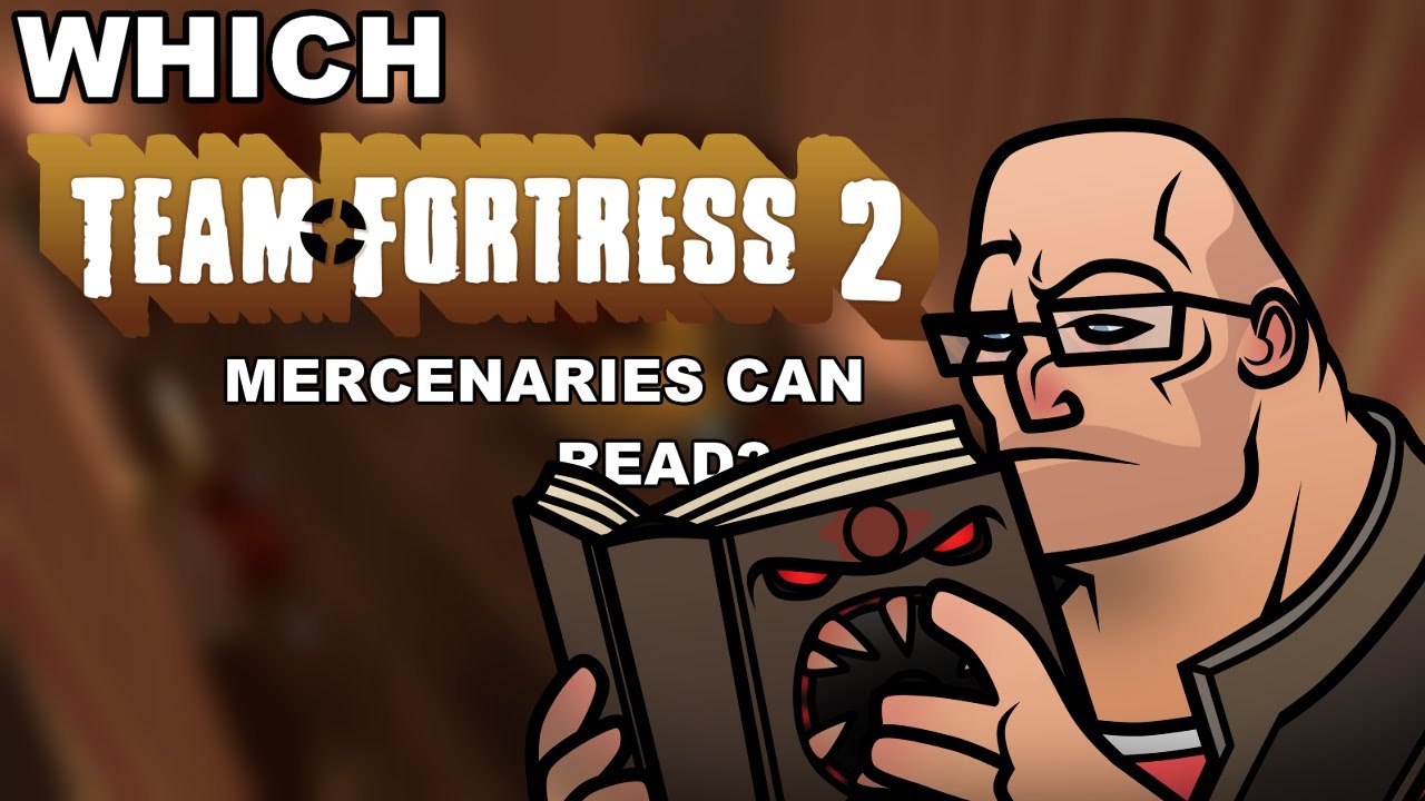 Which Team Fortress 2 Mercenaries Can Read?
