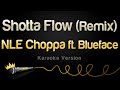 NLE Choppa ft. Blueface - Shotta Flow Remix Karaoke Version NLE Choppa ft. Blueface - Shotta Flow Remix Karaoke Version