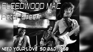 Fleetwood Mac  -  Need Your Love So Bad     ( AI Remastered &amp; Upscaled &amp; HQ Sound)  1968  HD