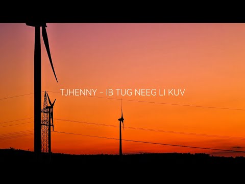 TJHENNY - IB TUG NEEG LI KUV