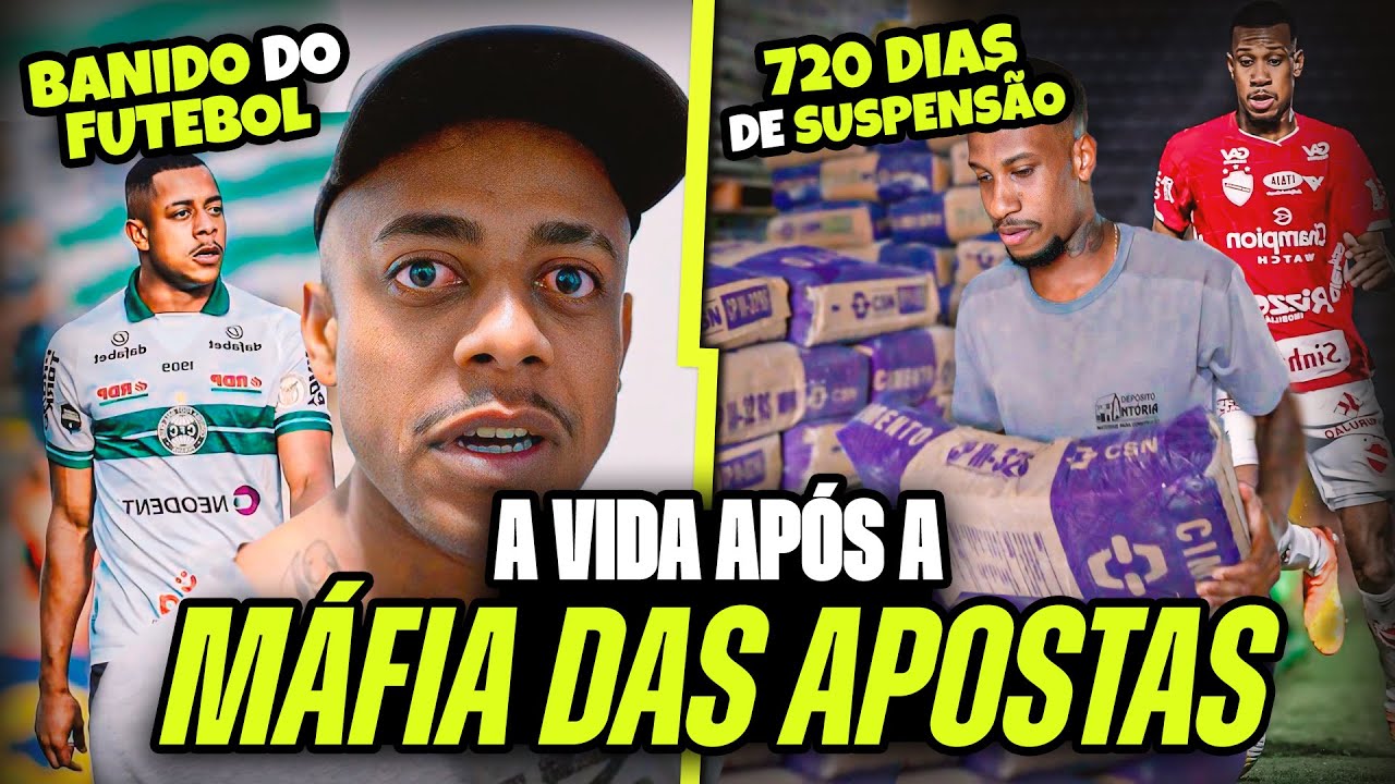 A NOVA VIDA DOS JOGADORES PUNIDOS PELA MÁFIA DAS APOSTAS!