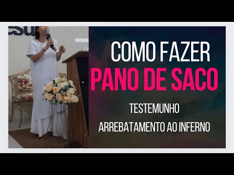 Como se faz um pano de saco ( propósito de humilhação) e experiência arrebatamento coisas do inferno