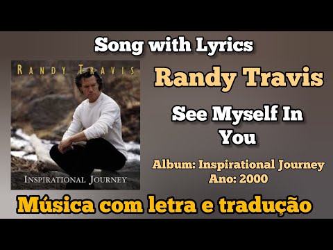 See Myself In You - Randy Travis