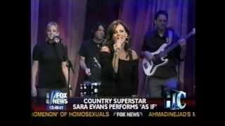 SARA EVANS - &quot;AS IF&quot; (LIVE) - HANNITY &amp; COLMES - 2007