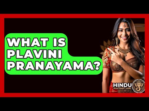 What Is Plavini Pranayama? - Hindu Enlightenment Journey