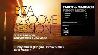 Tarot, Marbach - Funky Muzik - Original Broken Mix - IbizaGrooveSession