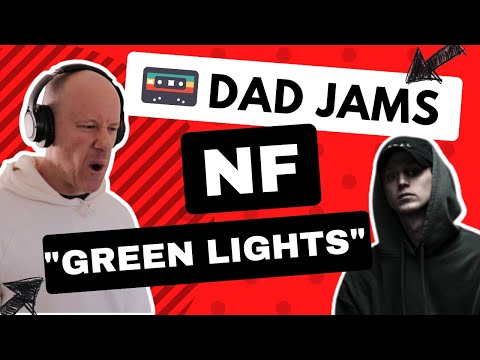DAD REACTS & FIRST LISTEN to NF - GREEN LIGHTS (official Dad Jams Score)