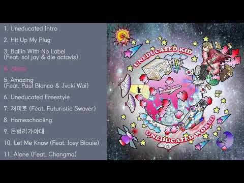 [FULL ALBUM] 언에듀케이티드 키드 (UNEDUCATED KID) - UNEDUCATED WORLD